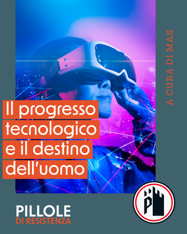 Il progresso tecnologico e il destino dell’uomo