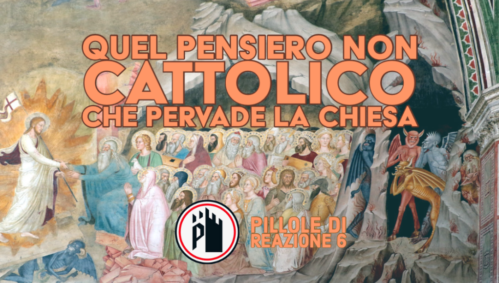 Quel pensiero non cattolico che pervade la Chiesa